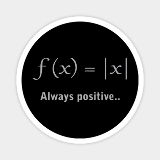 Always Positive Magnet